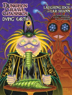 Dungeon Crawl Classics Dying Earth #1: The Laughing Idol of Lar-Shann - Print + PDF