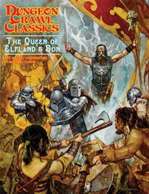 Dungeon Crawl Classics #97: The Queen of Elfland’s Son - Print + PDF