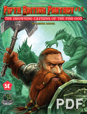 Fifth Edition Fantasy #15: Drowning Caverns of the Fish-God - PDF