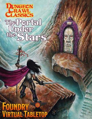 Dungeon Crawl Classics: The Portal Under the Stars - Module for FoundryVTT