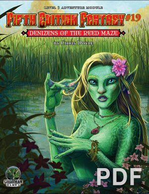 Fifth Edition Fantasy #19: Denizens of the Reed Maze - PDF