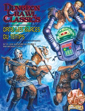 Dungeon Crawl Classics #79: Frozen In Time - French Edition
