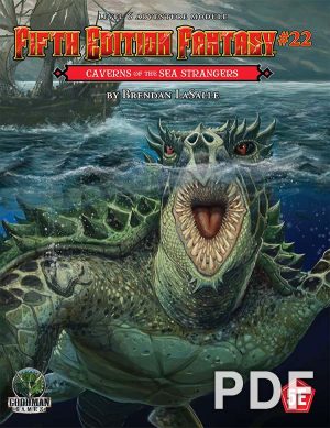 Fifth Edition Fantasy #22: Caverns of the Sea Strangers - PDF
