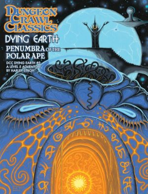 Dungeon Crawl Classics Dying Earth #5: Penumbra of the Polar Ape - Print + PDF