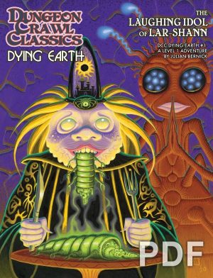 Dungeon Crawl Classics Dying Earth #1: The Laughing Idol of Lar-Shann - PDF