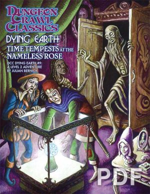Dungeon Crawl Classics Dying Earth #9: Time Tempests at the Nameless Rose - PDF