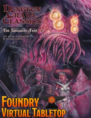 Dungeon Crawl Classics #77: The Croaking Fane - Module for FoundryVTT