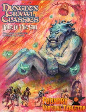 Dungeon Crawl Classics #86: Hole in the Sky - Module for FoundryVTT