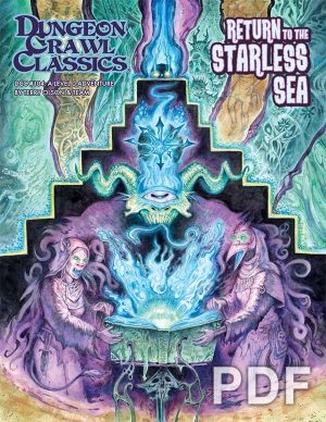 Dungeon Crawl Classics #104: Return to the Starless Sea - PDF