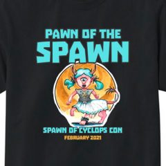 T-Shirts Shipped for Spawn of Cyclops Con