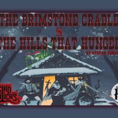 Support The Brimstone Cradle & The Hills That Hunger Kickstarter