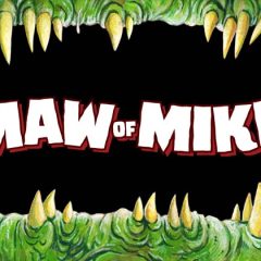 Maw of Mike Airs Tonight on Twitch!
