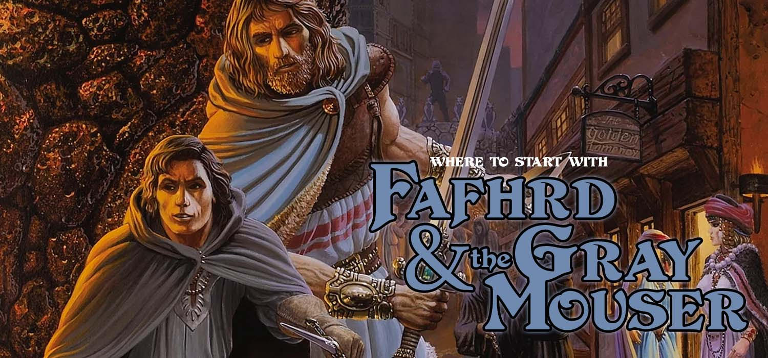 Where to Start With Fritz Leiber's Fafhrd and the Gray Mouser|Goodman Games