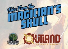 Outland Entertainment to Acquire Tales From The Magician’s Skull